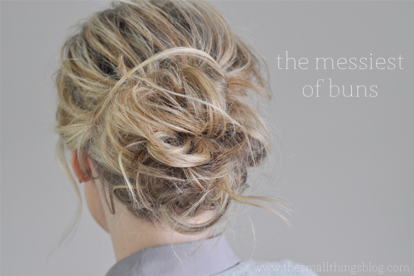 the messiest of buns hair tutorial – The Small Things Blog